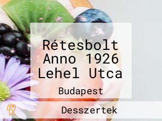 Rétesbolt Anno 1926 Lehel Utca