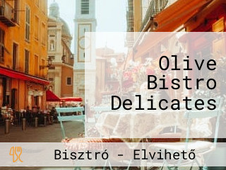 Olive Bistro Delicates