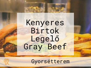 Kenyeres Birtok Legelő Gray Beef Burger Bistro