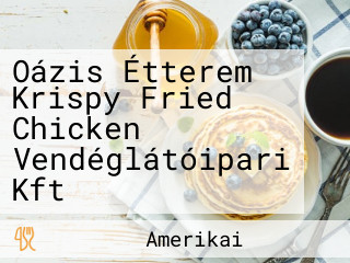 Oázis Étterem Krispy Fried Chicken Vendéglátóipari Kft