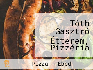 Tóth Gasztró Étterem, Pizzéria és Koktél Bár