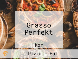 Grasso Perfekt