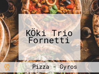 KÖki Trio Fornetti